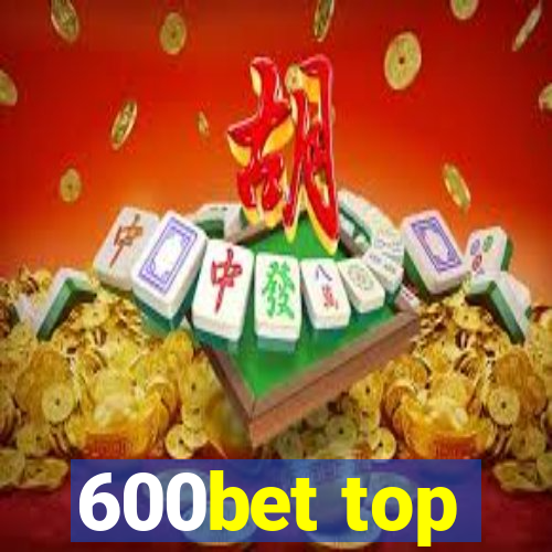 600bet top